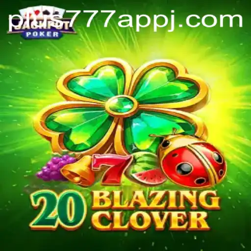 Explore the Thrilling World of 20BlazingClover on Plus777 App