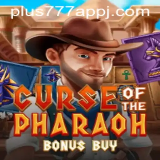 Unveiling the Thrills of Curse of the Pharaoh Bonus Buy in the Plus777 App