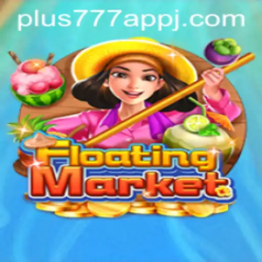 Exploring the Enchanting World of FloatingMarket: A New Gaming Experience on Plus777 App