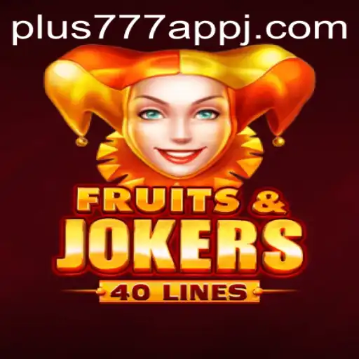 Exploring the Excitement of FruitsAndJokers40 on Plus777 App