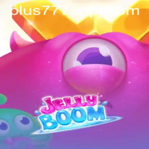 Exploring JellyBoom: A Dive into the Exciting World of Plus777 App's Latest Craze