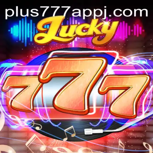 Exploring the Thrills of Lucky777: A Comprehensive Look into the Game and the Plus777 App