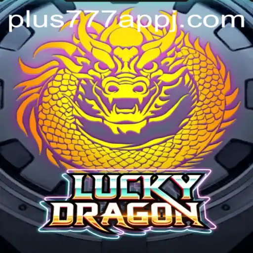 Explore the Thrilling World of LuckyDragon and the Plus777 App