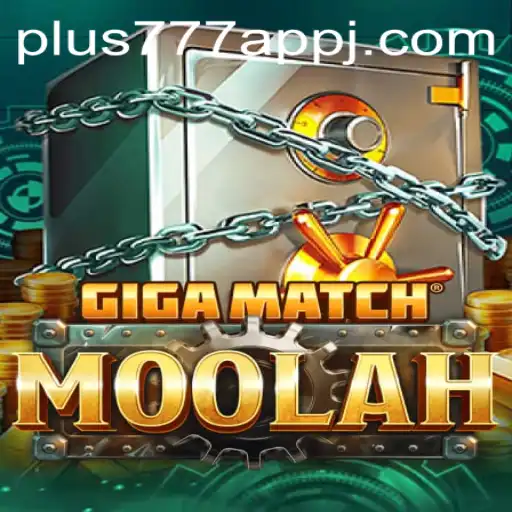 Exploring the Thrills of GigaMatchMoolah on the Plus777 App