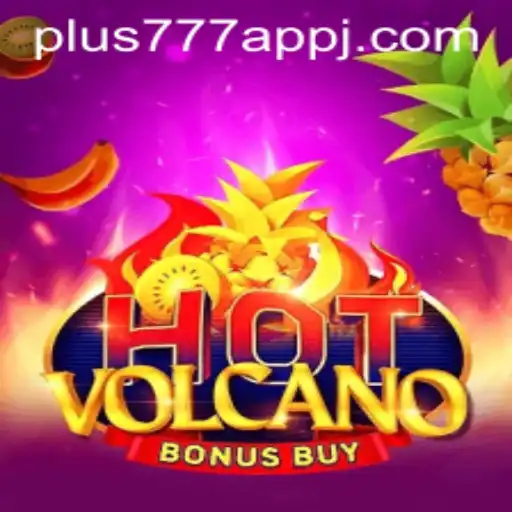 Exploring HotVolcanoBonusBuy on the Plus777 App
