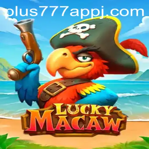 Discover the Exciting World of LuckyMacaw with the Plus777 App