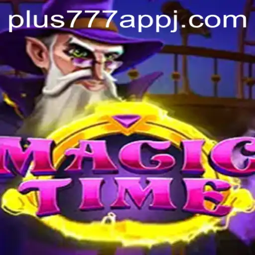 Explore the Enchanting World of MagicTime with Plus777 App