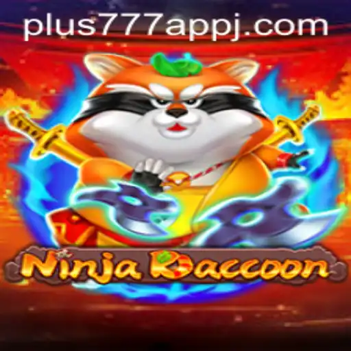 Discover the Exciting World of NinjaRaccoon on Plus777 App