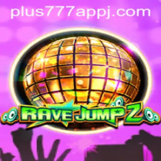 Exploring RaveJump2: The Thrilling World of an Exciting Game with plus777 App
