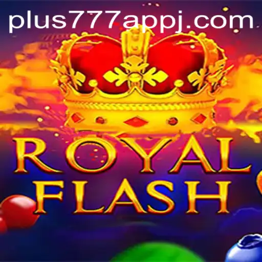 Discover the Exciting World of RoyalFlash on the plus777 App