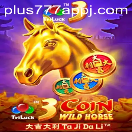 Exploring the Thrills of 3CoinWildHorse: A Deep Dive into the Game and the plus777 App
