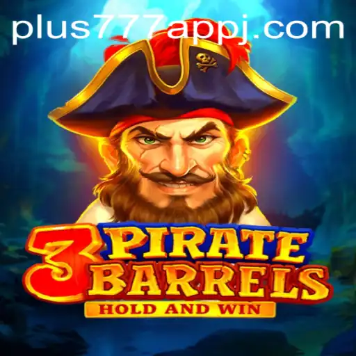 Discover the Excitement of 3PirateBarrels on the Plus777 App