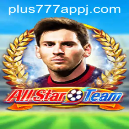 Dive into the Exciting World of AllStarTeam on Plus777 App