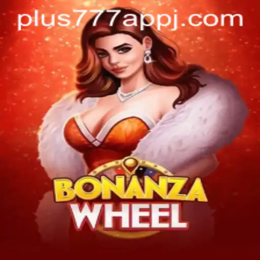Exploring the Excitement of BonanzaWheel on the Plus777 App