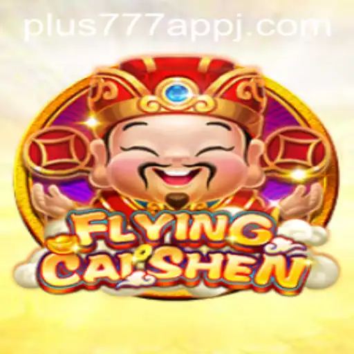 Discover the Exciting World of FlyingCaiShen on Plus777 App