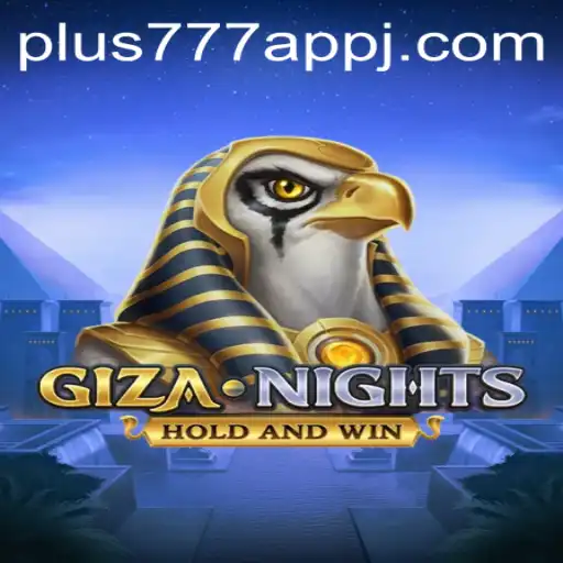Exploring the Mystical World of GizaNights in the Plus777 App