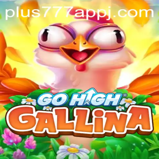 Discover GoHighGallina: The Thrilling Game Making Waves in the Plus777 App