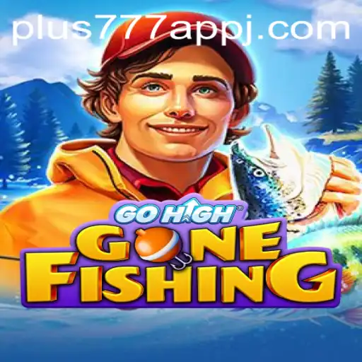Exploring GoHighGoneFishing with Plus777 App