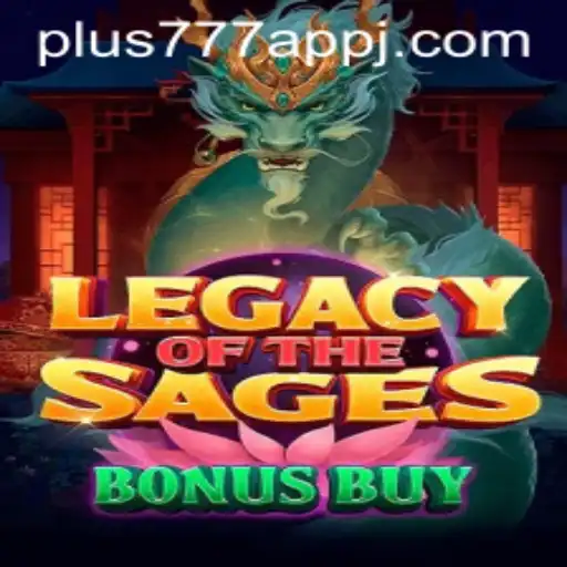 Exploring LegacyoftheSagesBonusBuy on Plus777 App