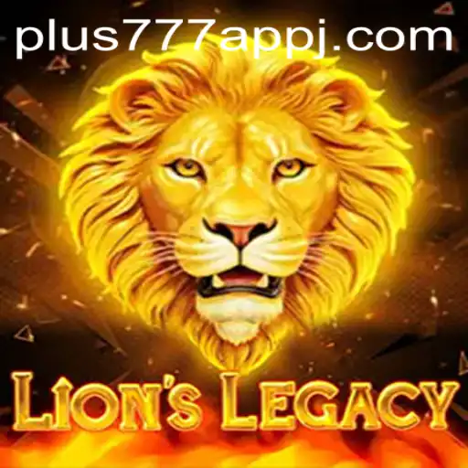 Discover the Roar of Adventure in LionsLegacy on Plus777 App