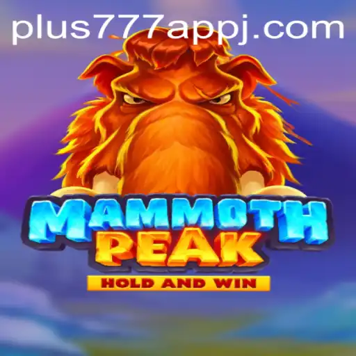 Explore the Thrilling Adventure of MammothPeak on Plus777 App