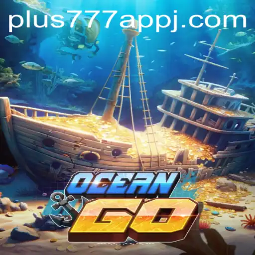 OceanGO: Dive into the Exciting World of Underwater Adventure with Plus777 App