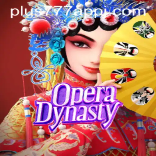 Exploring the Allure of OperaDynasty on the Plus777 App