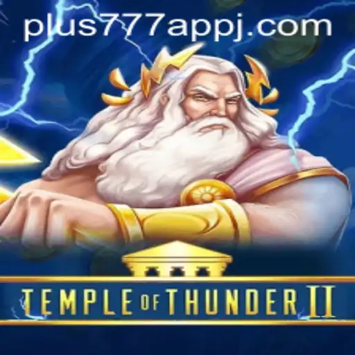 Discover the Thrills of Temple of Thunder II on the Plus777 App