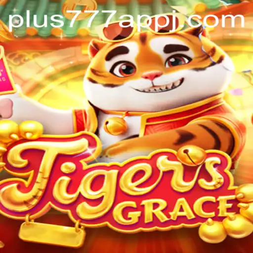 Exploring the World of TigersGrace with Plus777 App Integration