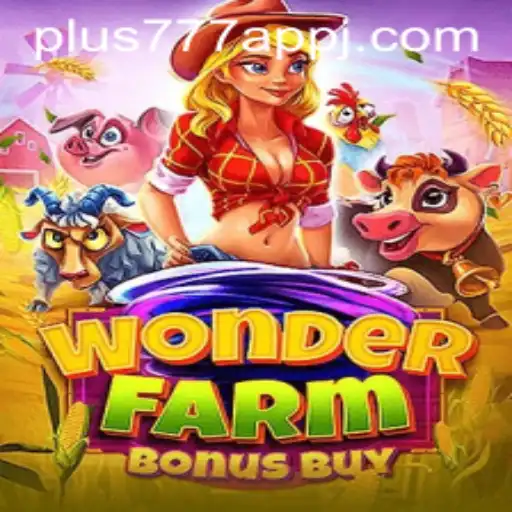 Discover the Thrills of WonderFarmBonusBuy and the Exciting plus777 App