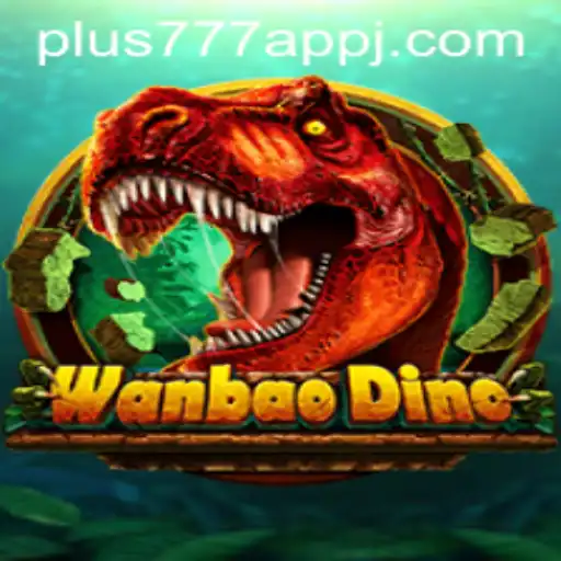 Discover the Exciting World of WanBaoDino and the Innovative Plus777 App