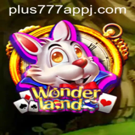 Exploring the Mystical Enchantment of Wonderland on Plus777 App